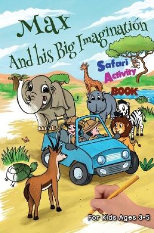 Cover of Max and his Big Imagination - Safari Activity Book