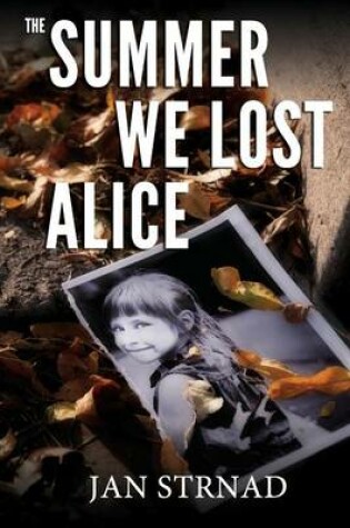 Cover of The Summer We Lost Alice