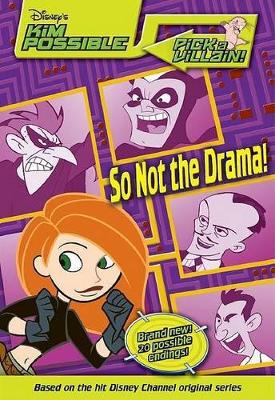 Cover of Disney's Kim Possible Pick a Villain!: So Not the Drama! - Book #4