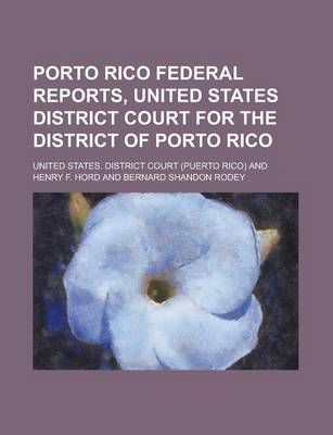 Book cover for Porto Rico Federal Reports, United States District Court for the District of Porto Rico