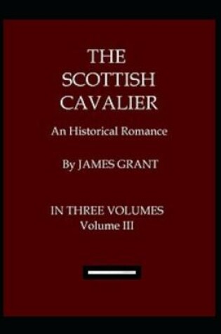 Cover of The Scottish Cavalier, Volume 3 Annotated