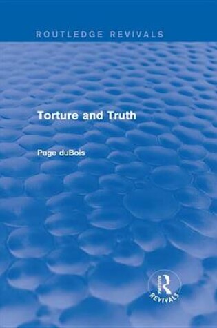 Cover of Torture and Truth (Routledge Revivals)