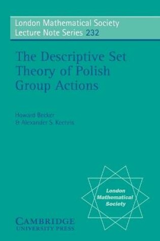 Cover of The Descriptive Set Theory of Polish Group Actions