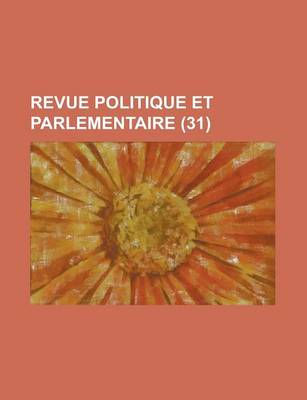 Book cover for Revue Politique Et Parlementaire (31)