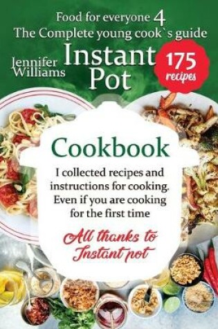Cover of The complete young cook's guide - Instant Pot cookbook