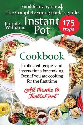 Cover of The complete young cook's guide - Instant Pot cookbook