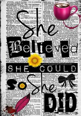 Book cover for She Believed She Could So She Did - A Journal (College Rule)
