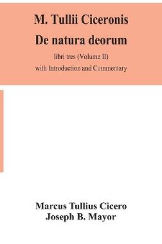 Cover of M. Tullii Ciceronis De natura deorum, libri tres (Volume II) with Introduction and Commentary