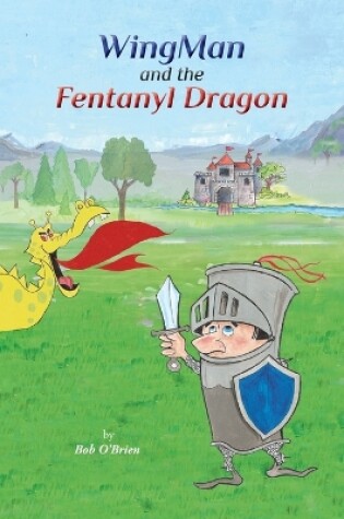 Cover of WingMan and the Fentanyl Dragon