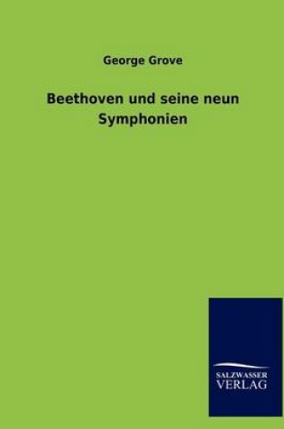 Cover of Beethoven Und Seine Neun Symphonien