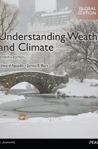 Cover of Understanding Weather & Climate, Global Edition -- Mastering Meteorology with Pearson eText