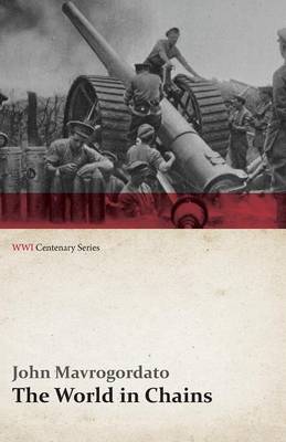 Book cover for The World in Chains (WWI Centenary Series)