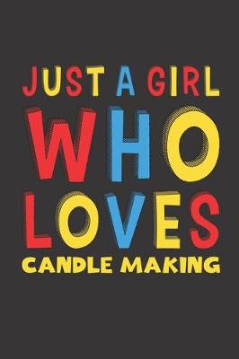 Book cover for Just A Girl Who Loves Candle Making