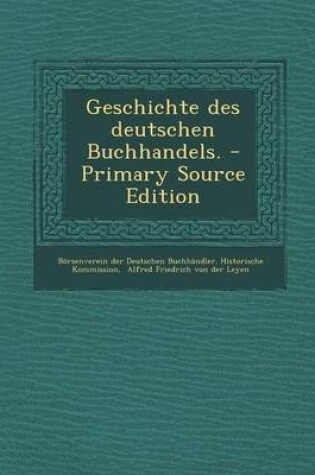 Cover of Geschichte Des Deutschen Buchhandels. - Primary Source Edition