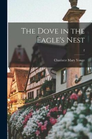 Cover of The Dove in the Eagle's Nest; 2