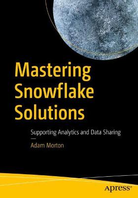 Book cover for Mastering Snowflake Solutions