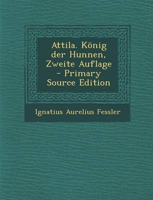 Book cover for Attila. Konig Der Hunnen, Zweite Auflage