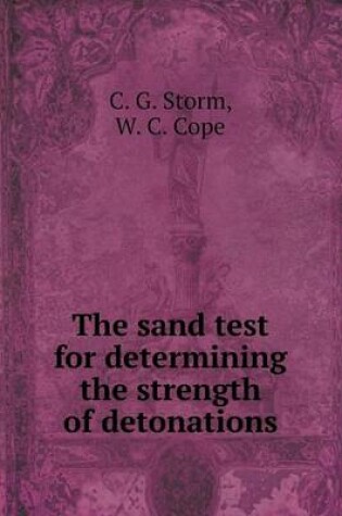 Cover of The sand test for determining the strength of detonations
