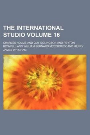Cover of The International Studio Volume 16