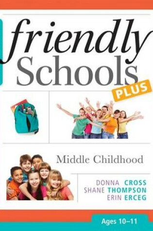 Cover of Friendly Schools Plus: Middle Childhood, Ages 10-11
