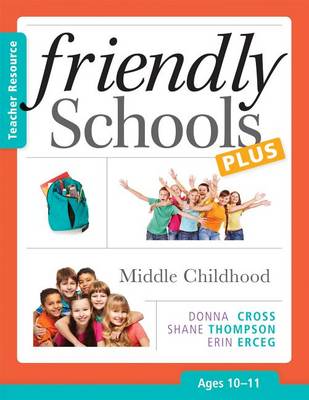 Book cover for Friendly Schools Plus: Middle Childhood, Ages 10-11