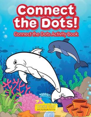 Book cover for Connect the Dots! Connect the Dots Activity Book