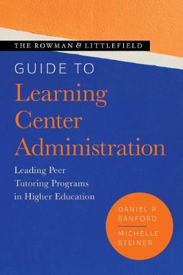 Book cover for The Rowman & Littlefield Guide to Learning Center Administration