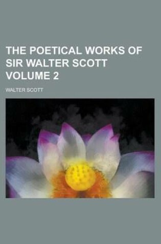 Cover of The Poetical Works of Sir Walter Scott Volume 2