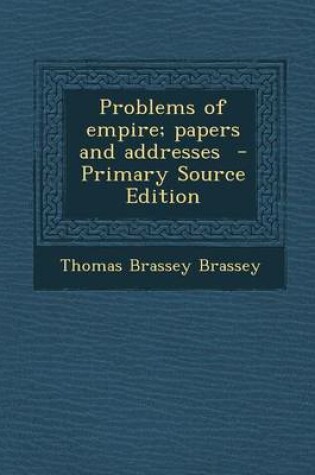 Cover of Problems of Empire; Papers and Addresses