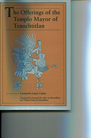 Cover of The Offerings of the Templo Mayor of Tenochtitlan