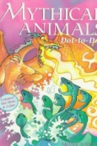 Cover of Mythical Animals Dot-to-dot