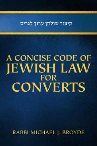 Cover of A Concise Code of Jewish Law for Converts