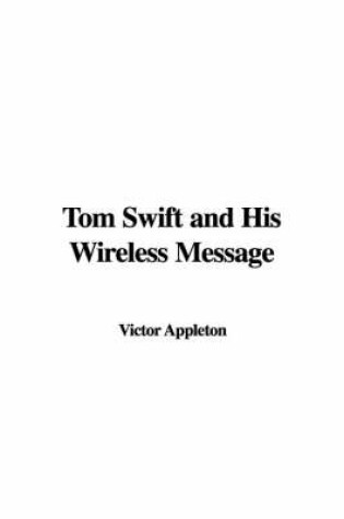 Cover of Tom Swift and His Wireless Message