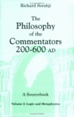 Book cover for The Philosophy of the Commentators, 200–600 AD, A Sourcebook