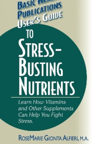 Cover of User's Guide to Stress-Busting Nutrients