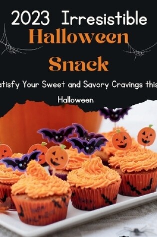 Cover of 2023 Irresistible Halloween snacks