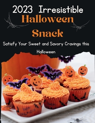 Cover of 2023 Irresistible Halloween snacks