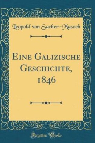 Cover of Eine Galizische Geschichte, 1846 (Classic Reprint)