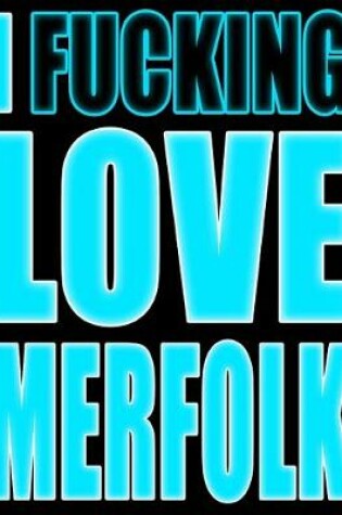 Cover of I Fucking Love Merfolk