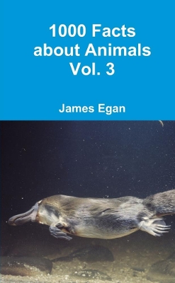 Book cover for 1000 Facts about Animals Vol. 3