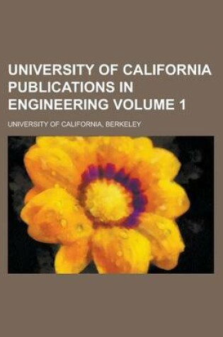 Cover of University of California Publications in Engineering Volume 1
