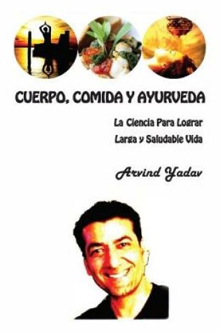 Cover of Cuerpo, Comida y Ayurveda