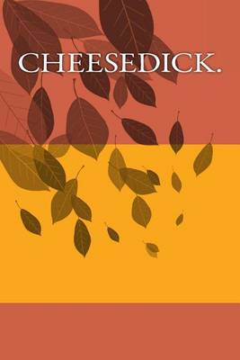 Cover of Cheesedick.