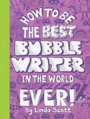 Book cover for How to Be the Best Bubble Writer in the World Ever!