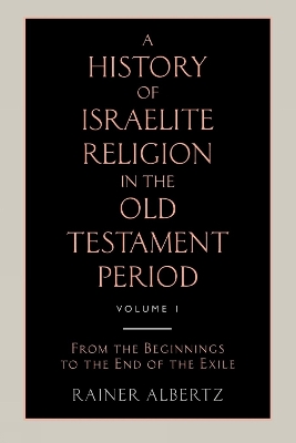 Book cover for A History of Israelite Religion in the Old Testament Period Volume 1 from the Beginnings to the End of the Exile