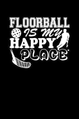 Book cover for Floorball Is My Happy Place