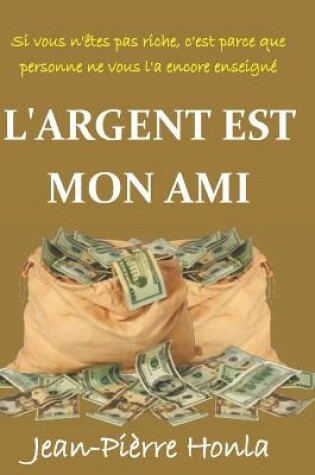 Cover of L'Argent Est Mon Ami