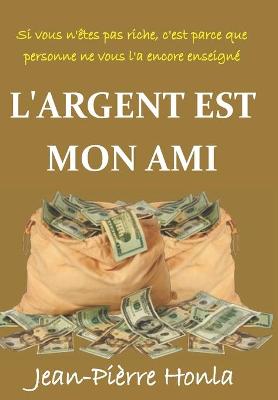 Book cover for L'Argent Est Mon Ami