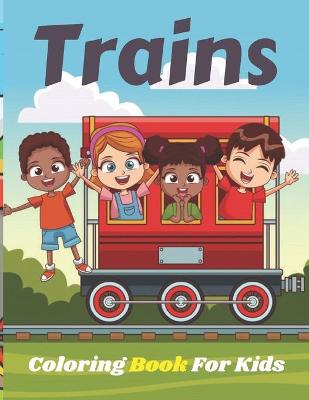 Book cover for Trains Coloring Book For Kids