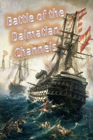 Cover of Battle of the Dalmatian Channels